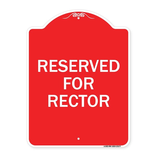 Designer Series Sign-Reserved for Rector, Red & White Aluminum Sign, 18" x 24", RW-1824-23177